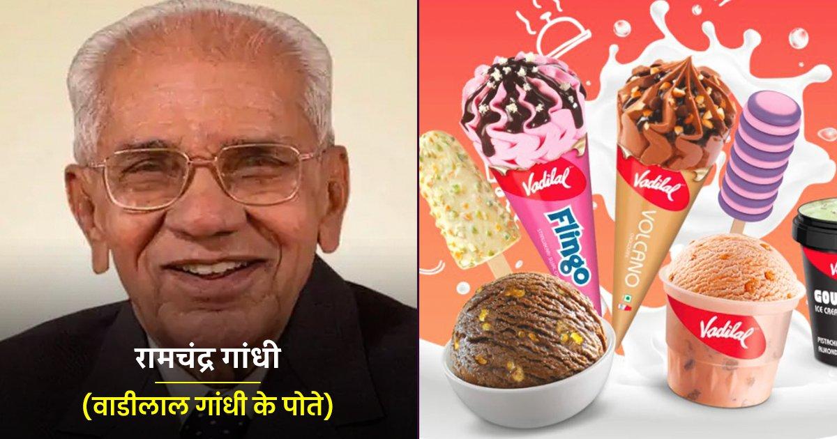 कभी गुजरात में सोडा बेचते थे Vadilal Gandhi, आज पीढ़ियां चला रही हैं 650 करोड़ की आइसक्रीम कंपनी